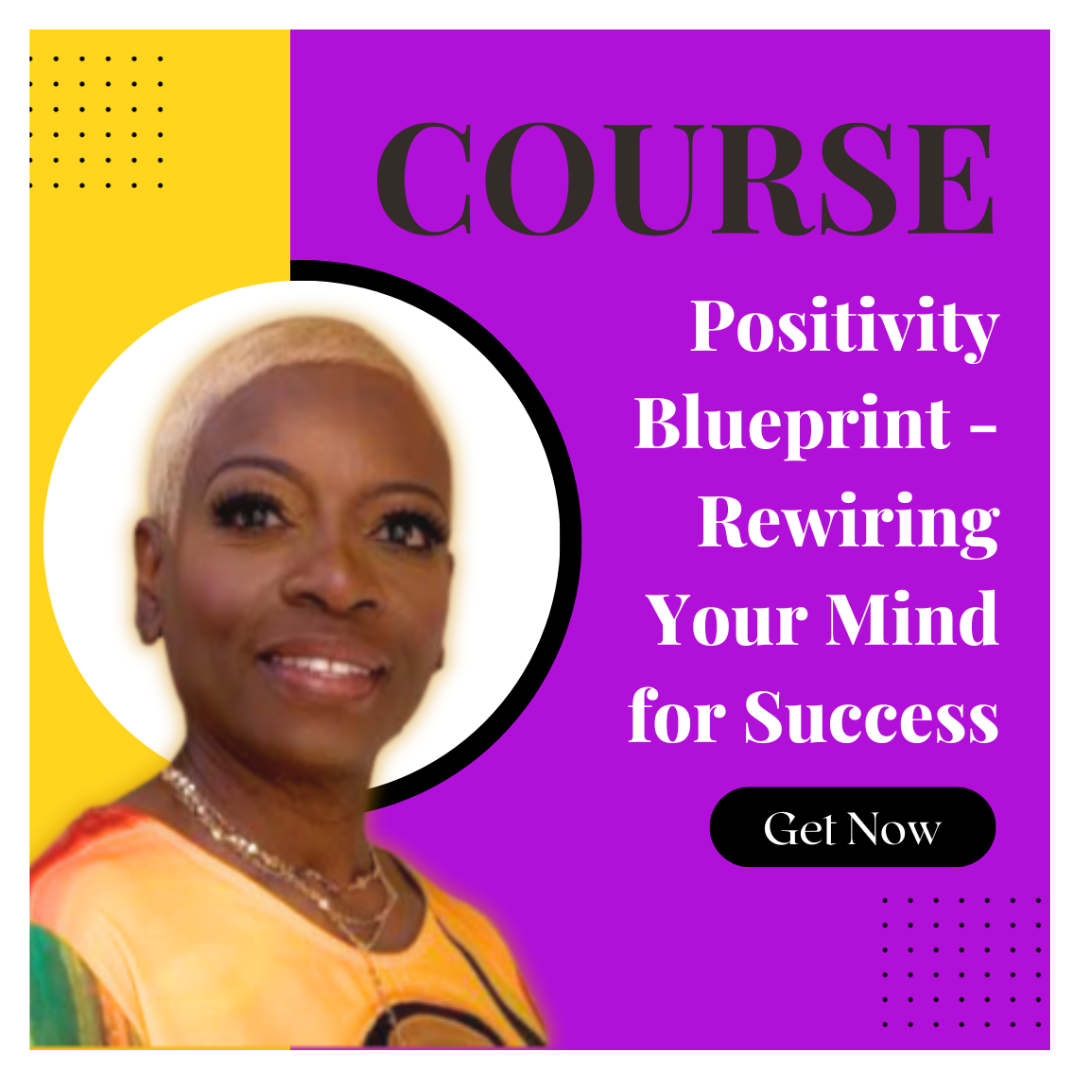 Positivity Blueprint - Rewiring Your Mind for Success Course